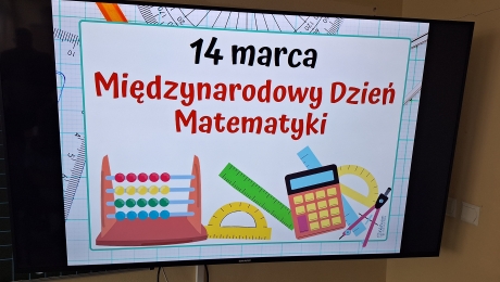 Szkolny Dzień Matematyki i Liczby Pi