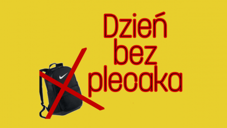 Dzień bez plecaka!